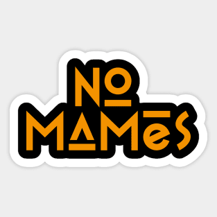 No Mames orange Sticker